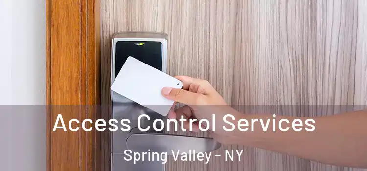Access Control Services Spring Valley - NY