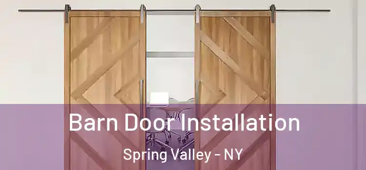 Barn Door Installation Spring Valley - NY
