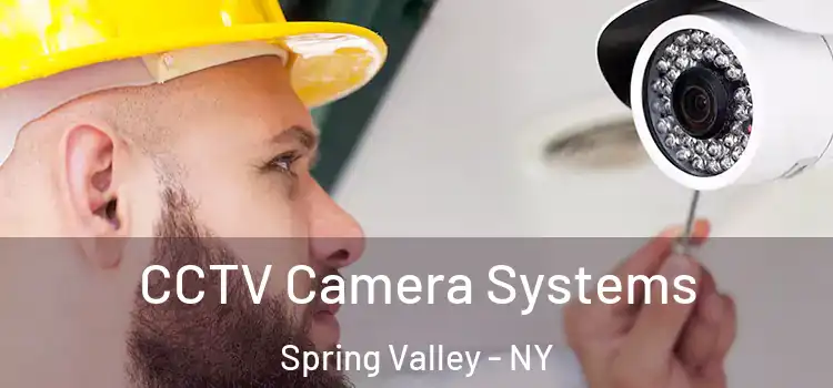 CCTV Camera Systems Spring Valley - NY