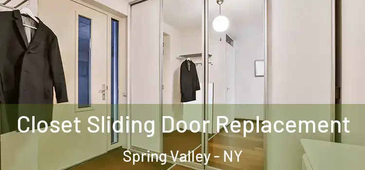 Closet Sliding Door Replacement Spring Valley - NY