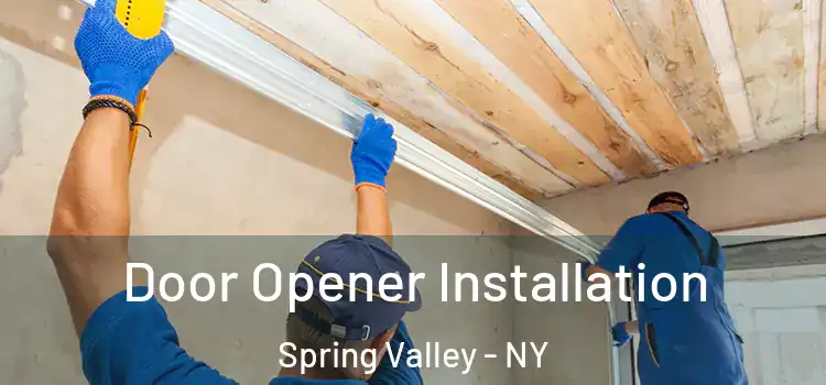 Door Opener Installation Spring Valley - NY