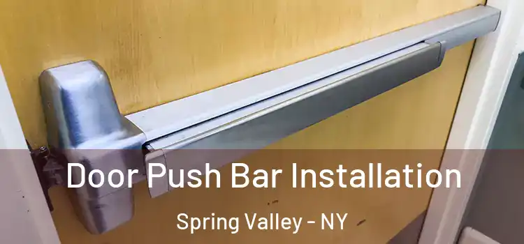 Door Push Bar Installation Spring Valley - NY