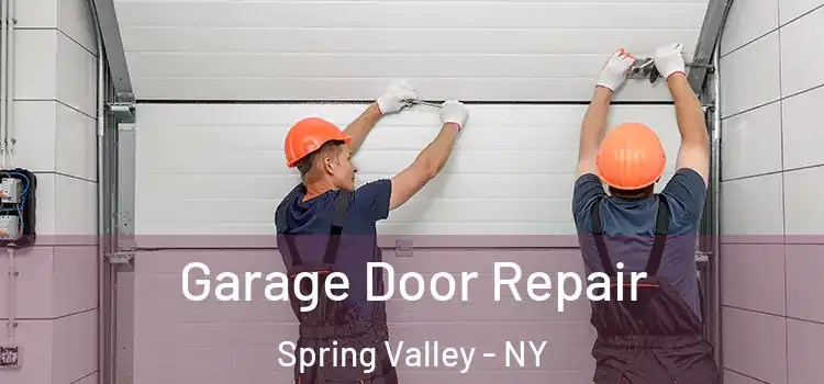  Garage Door Repair Spring Valley - NY