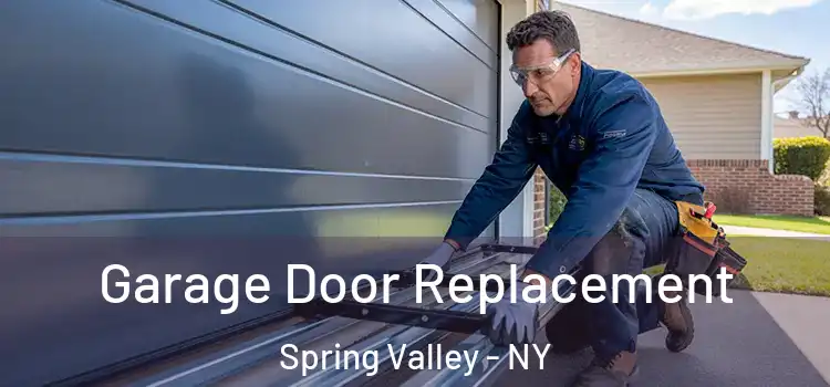  Garage Door Replacement Spring Valley - NY