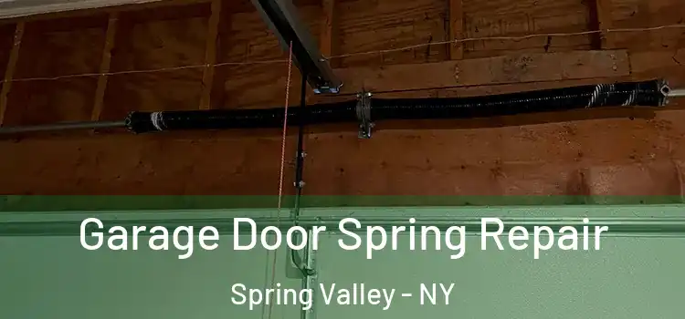  Garage Door Spring Repair Spring Valley - NY