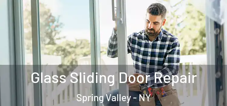 Glass Sliding Door Repair Spring Valley - NY