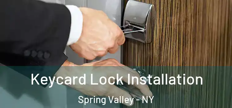 Keycard Lock Installation Spring Valley - NY