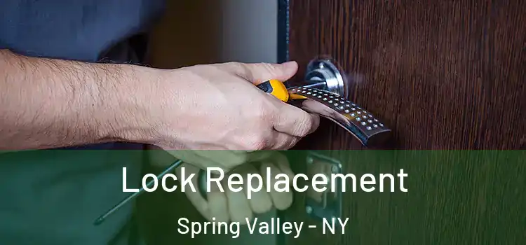 Lock Replacement Spring Valley - NY