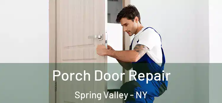  Porch Door Repair Spring Valley - NY