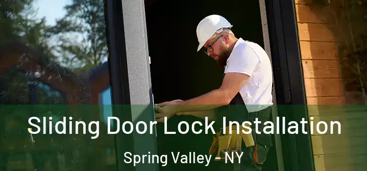 Sliding Door Lock Installation Spring Valley - NY