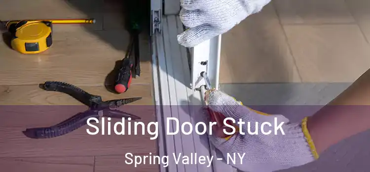 Sliding Door Stuck Spring Valley - NY