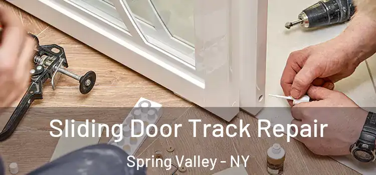 Sliding Door Track Repair Spring Valley - NY