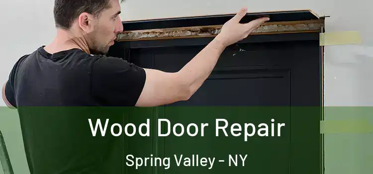 Wood Door Repair Spring Valley - NY
